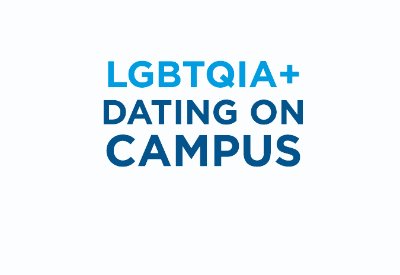 LGBTQIA+ Dating on Campus
